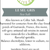 French Grey Sea Salt, Le Sel Gris French Grey Sea Salt, Celtic Salt